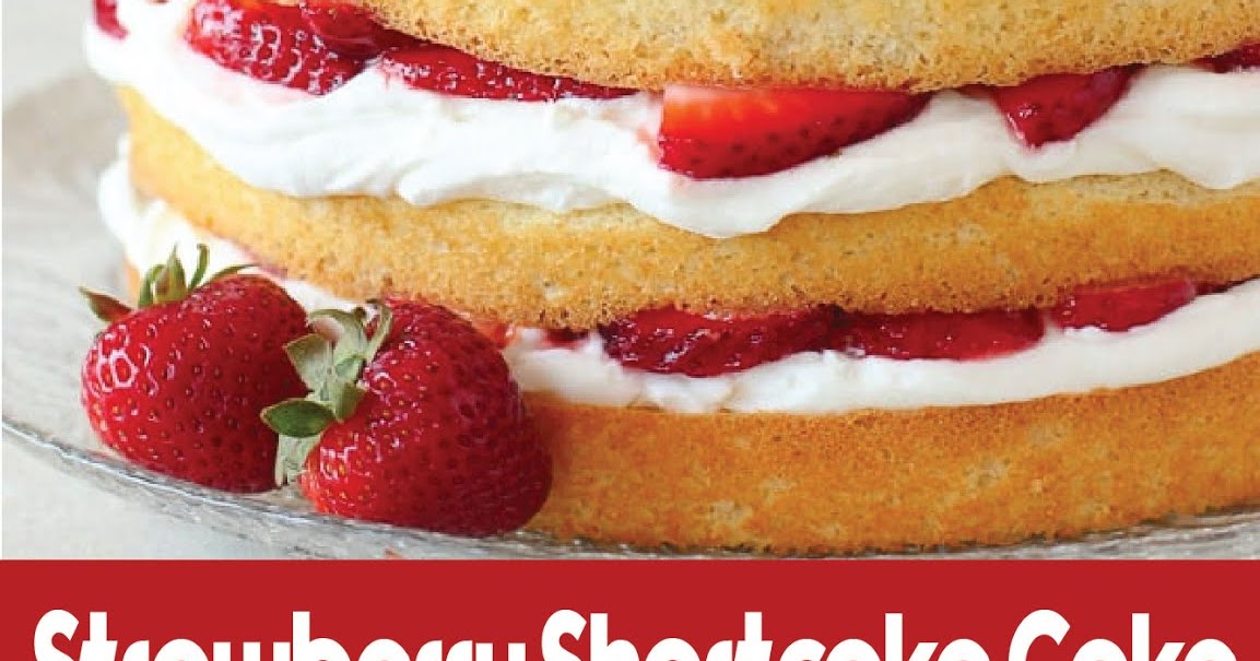 STRÁWBERRY SHORTCÁKE CÁKE Extra Ordinary Food