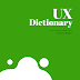 UX Dictionary - 1