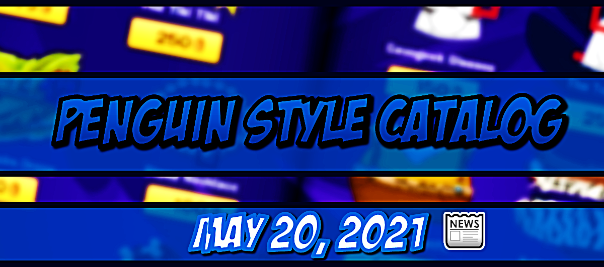 Club Penguin Rewritten May 2021 Penguin Style Catalog! ALL SECRETS