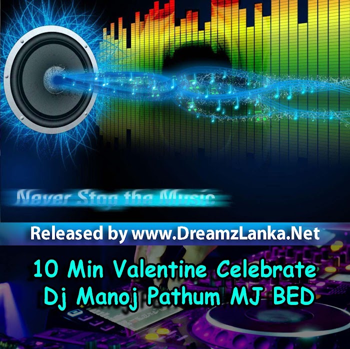 10 Min Valentine Celebrate Dj Manoj Pathum MJ BED