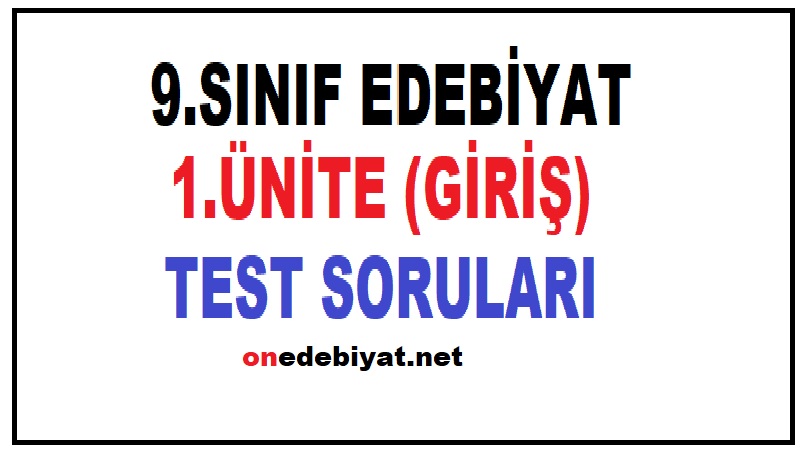 9 Sinif Edebiyat 1 Unite Giris Test Sorulari