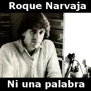 Roque Narvaja – Ni una palabra
