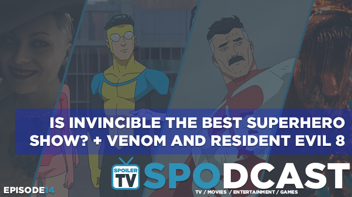Is Invincible the best superhero show, Resident Evil 8 and Venom trailer- SpoilerTV Spodcast 14