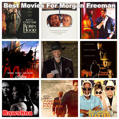 أفضل أفلام مورغان فريمان على الإطلاق Morgan Freeman Robin Hood: Prince Of Thieves Driving Miss Daisy Street Smart Glory Seven Unforgiven