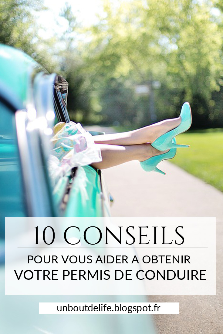 10 conseils pour obtenir son permis de conduire - Un Bout de Life 10 conseils pour obtenir son permis de conduire - Un Bout de Life