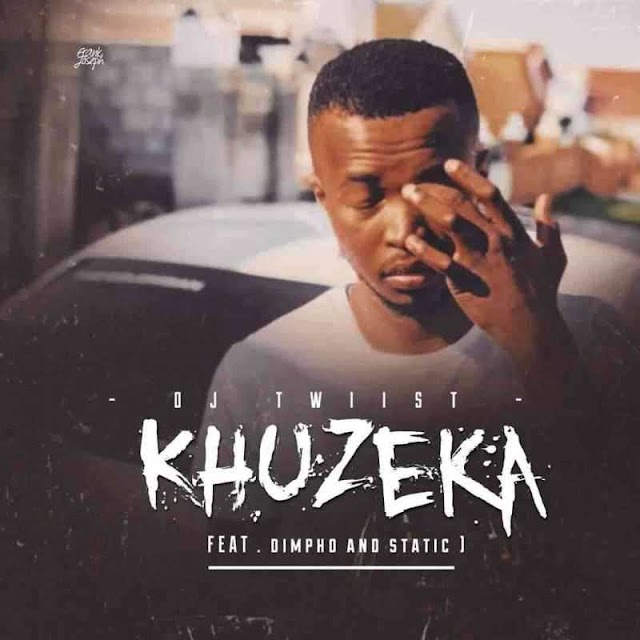 (Gqom) DJ Twiist – Khuzeka feat. Dimpho & Static (2021) 