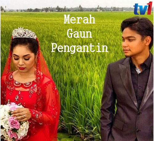 Sinopsis Merah Gaun Pengantin drama RTM TV1 Slot Bidadari, pelakon dan gambar drama Merah Gaun Pengantin TV1, Merah Gaun Pengantin episod akhir - episod 13, OST lagu tema drama Merah Gaun Pengantin TV1