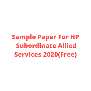 Sample Paper For HP Subordinate Allied Services 2020(Free) Sample Paper For HP Subordinate Allied Services 2020(Free)