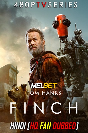 Finch (2021) Full Hindi (HQ Fan Dubbed) Dual Audio Movie Download 720p 480p Web-DL