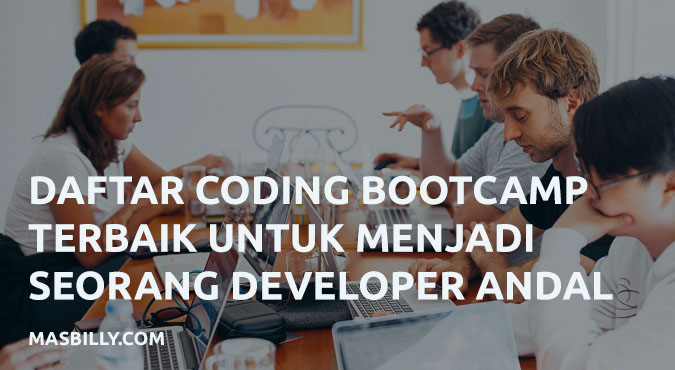 6 Daftar Coding Bootcamp Terbaik untuk Menjadi Seorang Developer Profesional