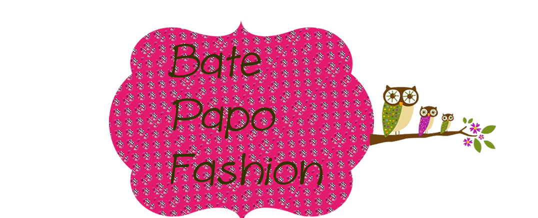 Bate Papo fashion