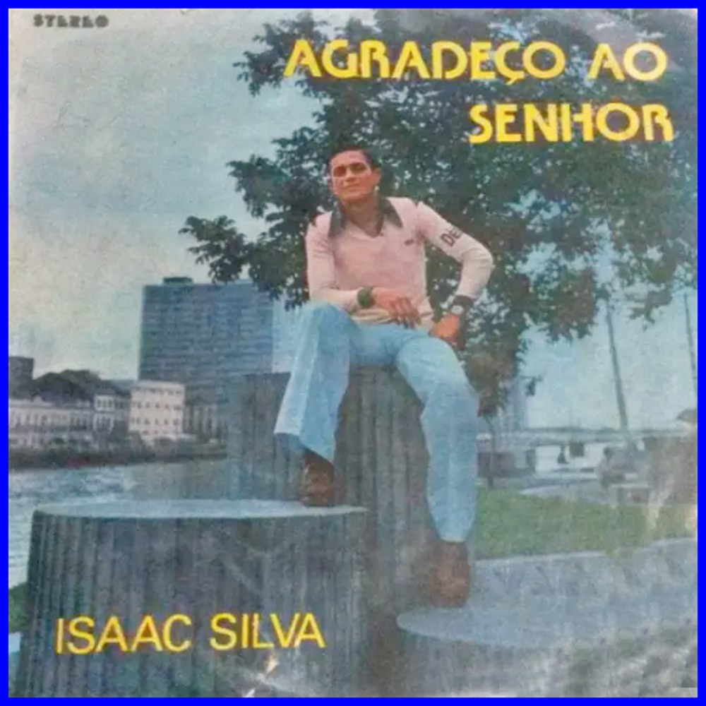 Baixar Cds Gospel Gratis Isaac Silva Agradeco Ao Senhor 1977 baixar cds gospel gratis blogger