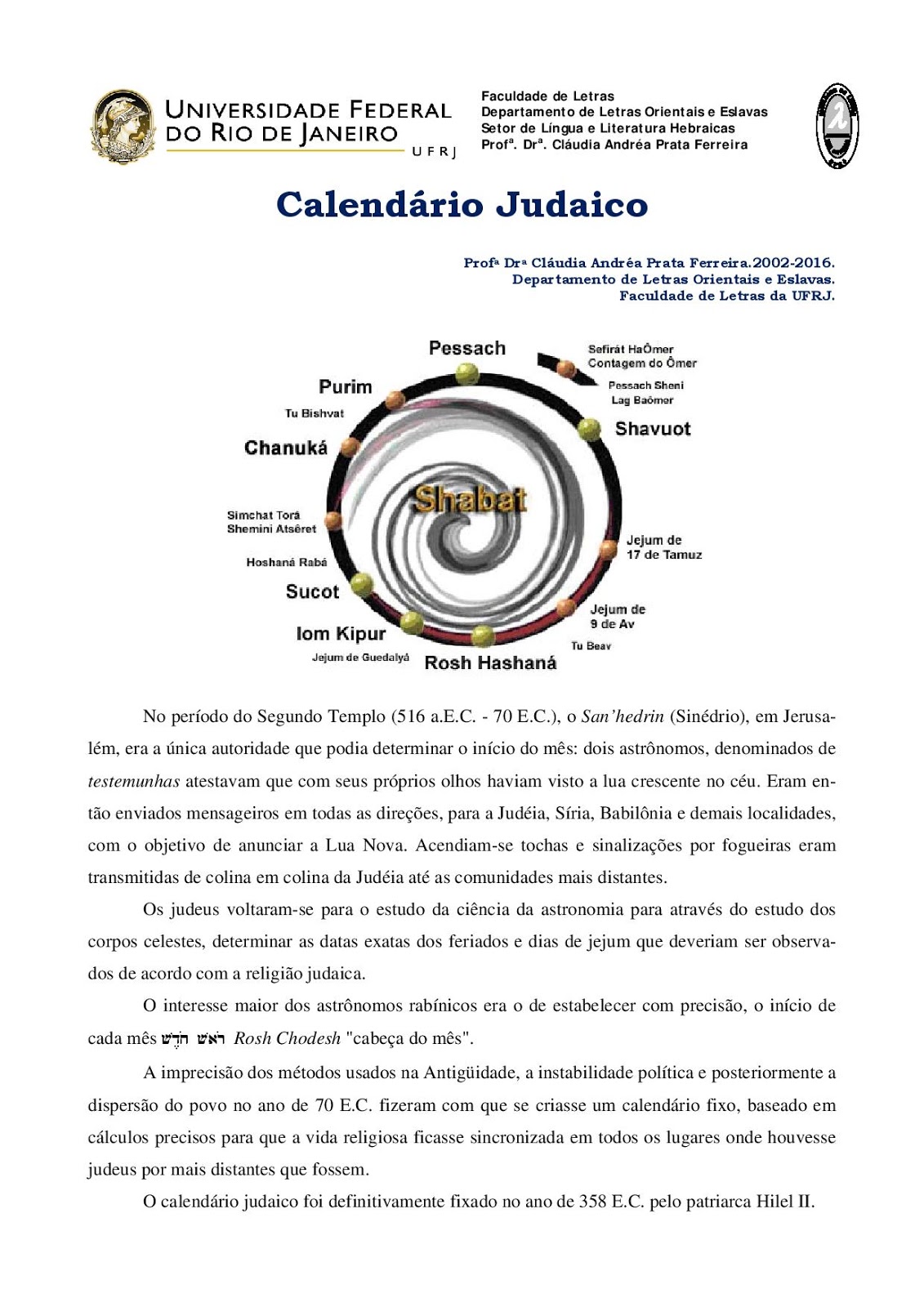 Estudos Bíblicos Calendário Judaico (atualização em janeiro de 2016) Estudos Bíblicos Calendário Judaico (atualização em janeiro de 2016)