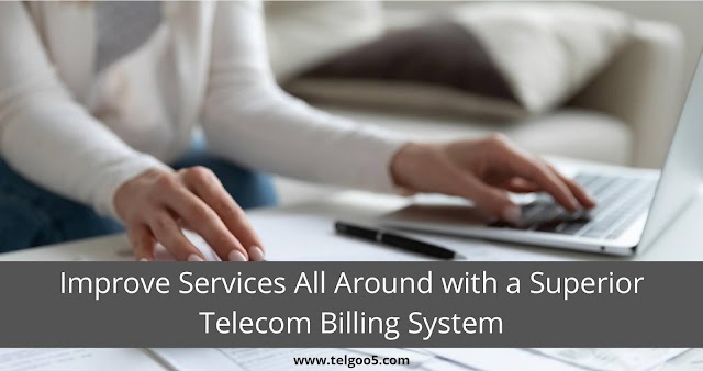 Improve Services All Around with a Superior Telecom Billing System