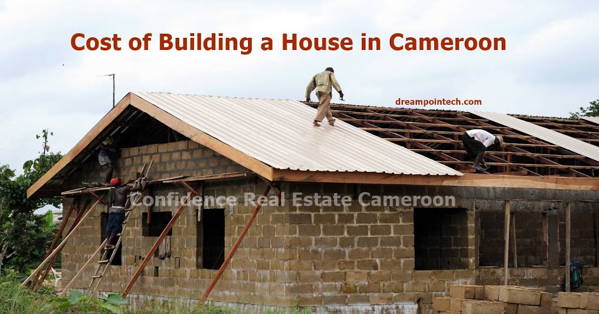 Cost of Building a House in Cameroon 2023 Definitive Guide