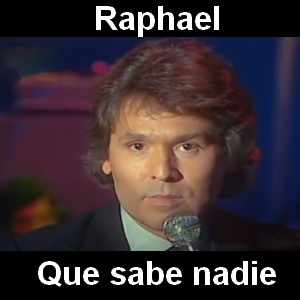 Raphael – Que sabe nadie