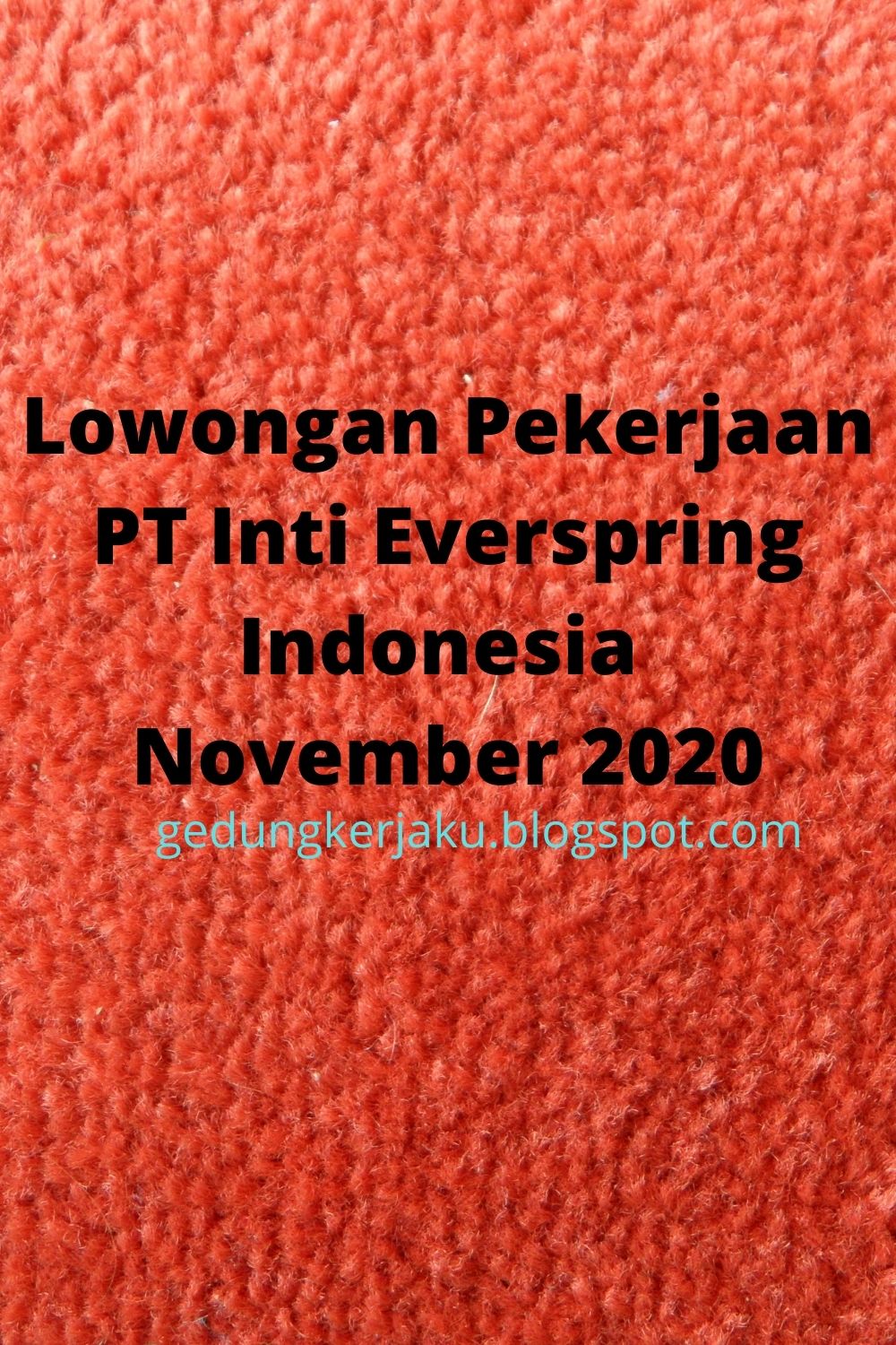 Lowongan Pekerjaan PT Inti Everspring Indonesia  November 2020
