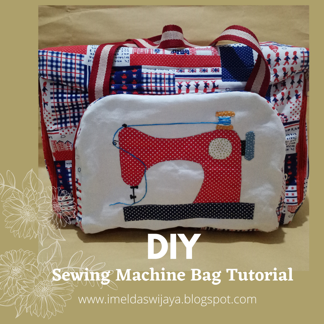 Sewing Machine Bag Tutorial Jarum & Benang Imelda