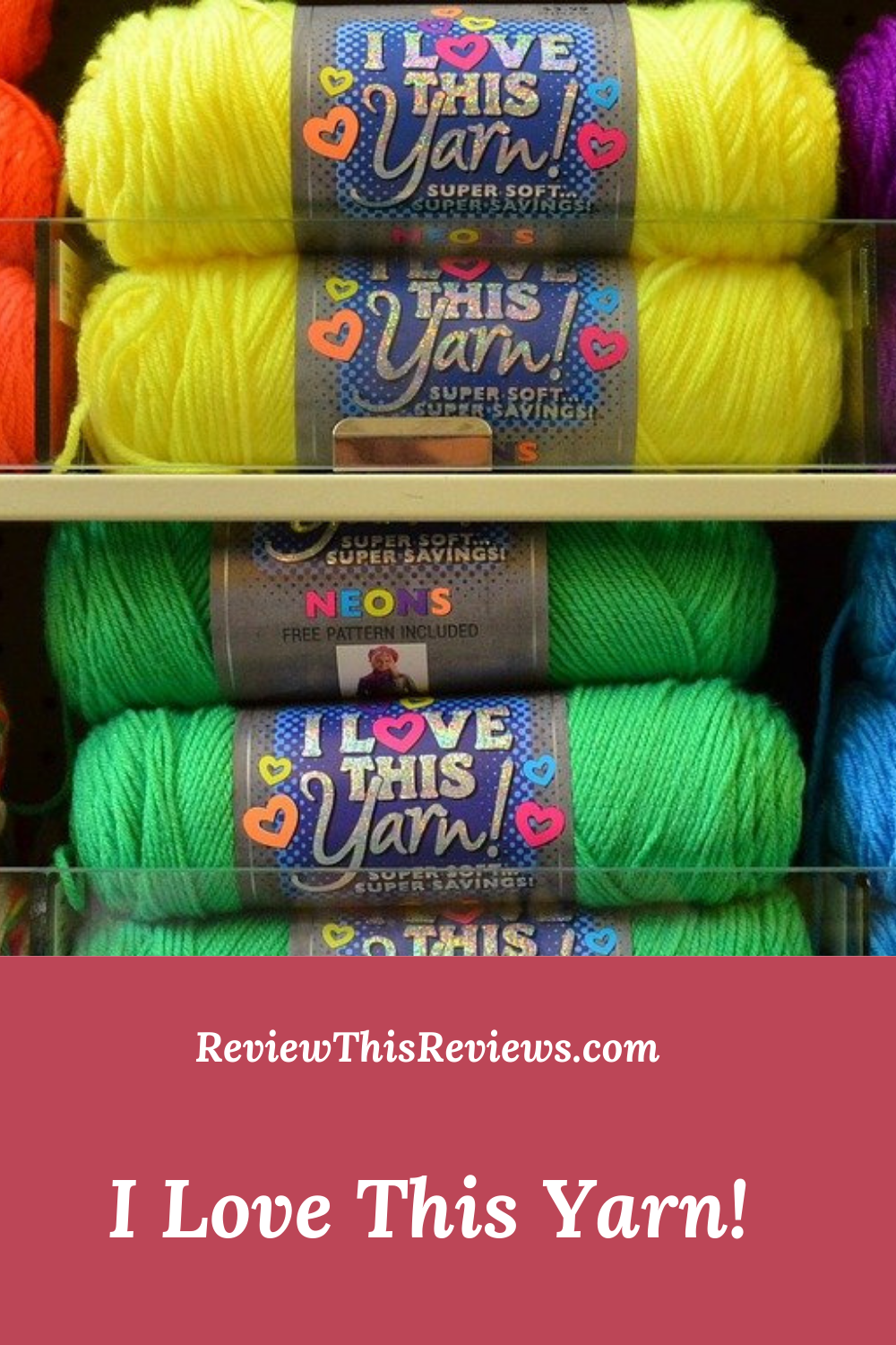 I Love This Yarn A Review