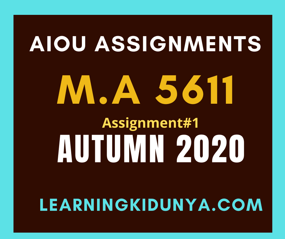 AIOU Solved Assignments 1 Code 5611 Autumn 2020