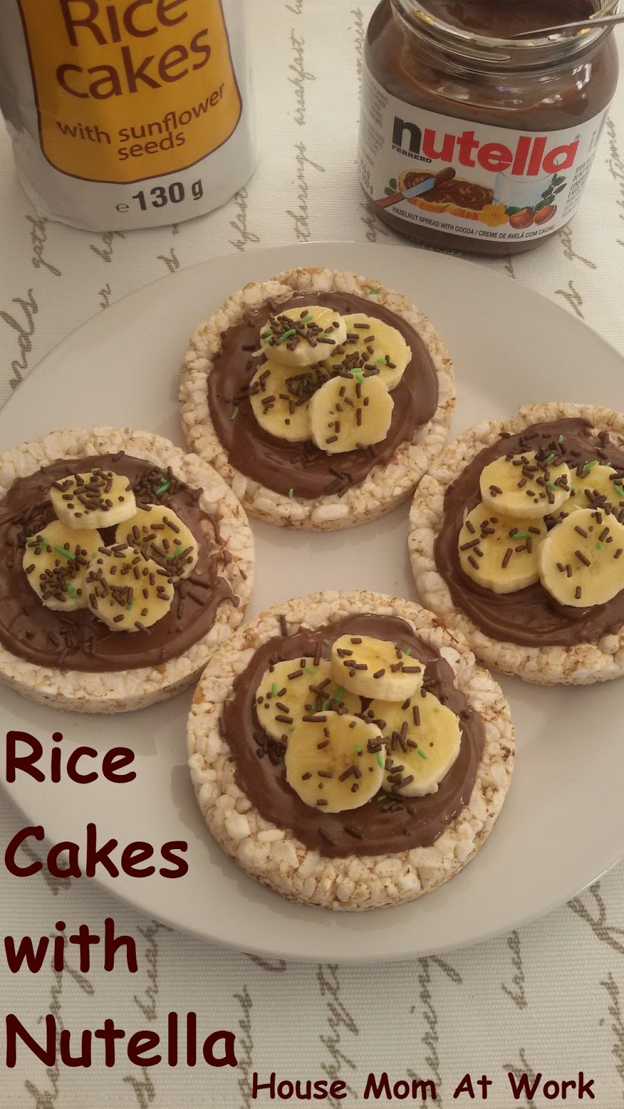 House Mom At Work Rice Cakes with Nutella and Banana Kids Recipes