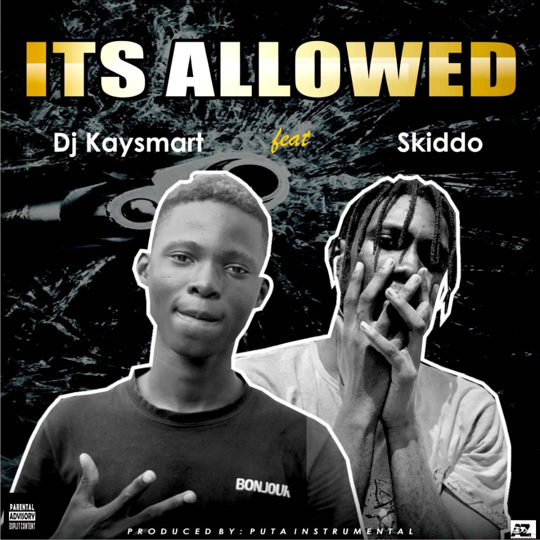 [MUSIC] DJ Kaysmart x SkidoIsAllowed Online music promotion for