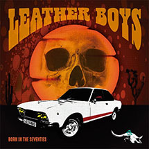 LEATHER BOYS – Born In The Seventies