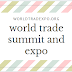 WORLD TRADE SUMMIT AND EXPO