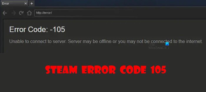 Correction du code d'erreur Steam 105, Impossible de se connecter au serveur