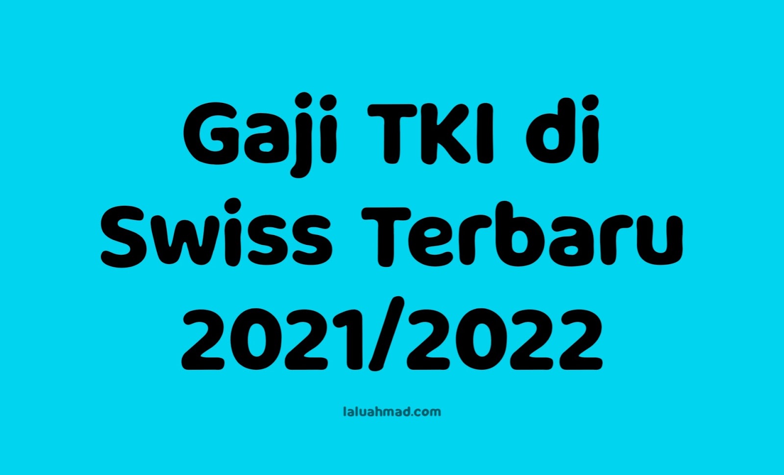 Gaji TKI di Swiss Terbaru 2021/2022 Gaji TKI di Swiss Terbaru 2021/2022