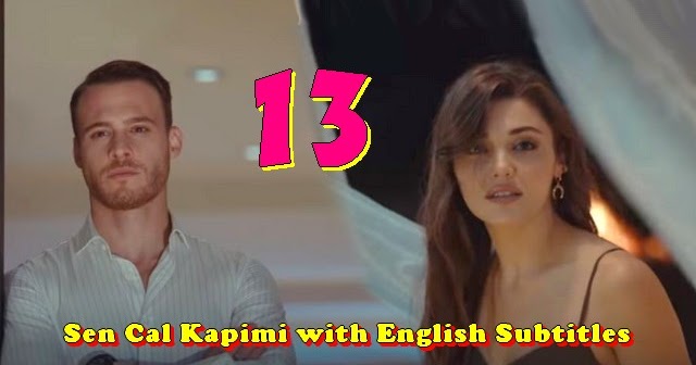 Sen Cal Kapimi Episode 13 with English Subtitles