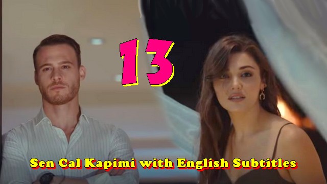 Sen Cal Kapimi Episode 13 with English Subtitles