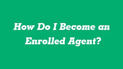 How Do I Become an Enrolled Agent? : eAskme