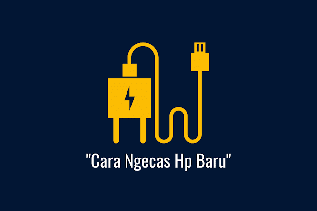 Cara Ngecas Hp Baru Samsung, Iphone & Xiaomi yang Benar