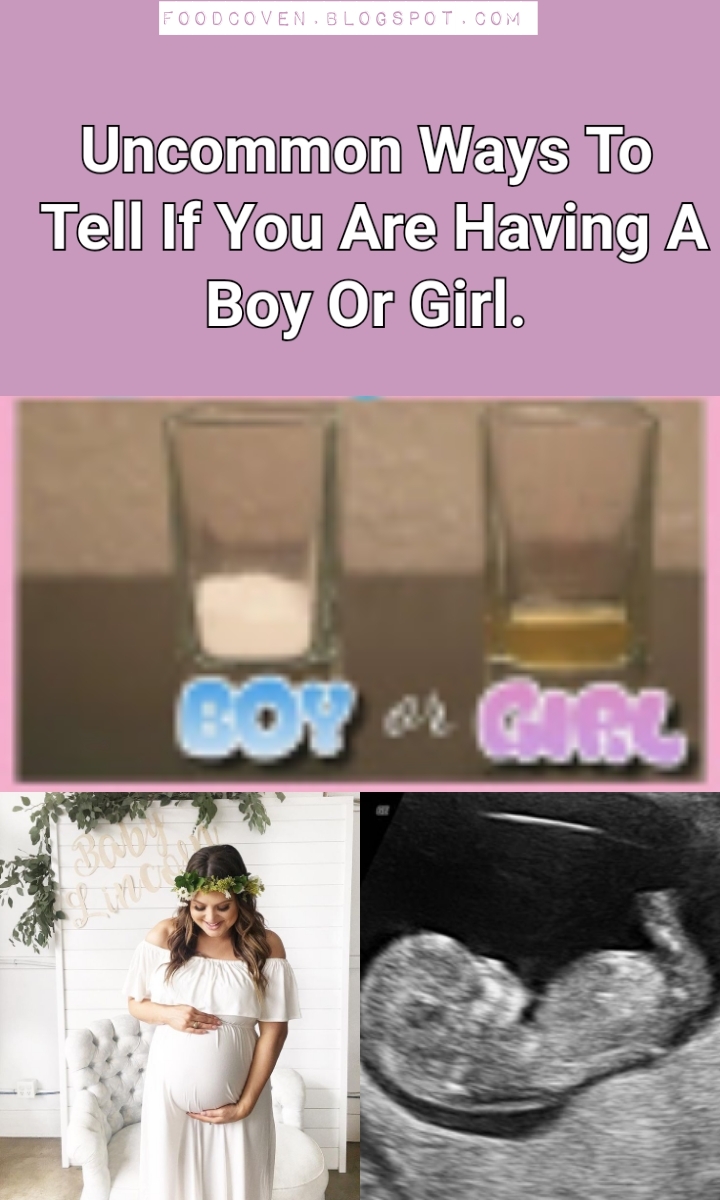 6 Ways To Tell If You’re Having A Girl Or A Boy Foodcoven