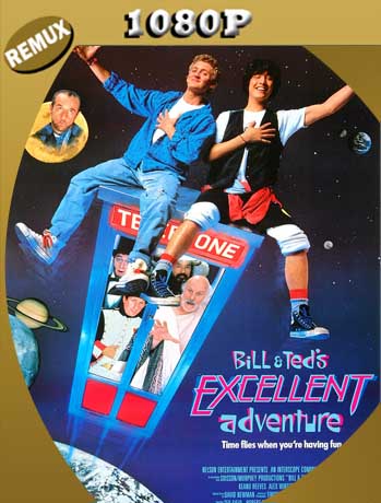 Bill and Teds Excellent Adventure (1989) REMUX [1080p] Latino [GoogleDrive] SXGO