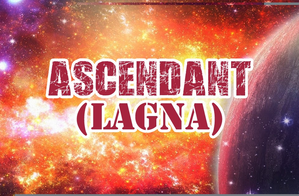 Ascendant or lagna