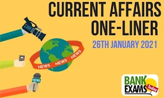 Current Affairs One-Liner: 26th January 2021