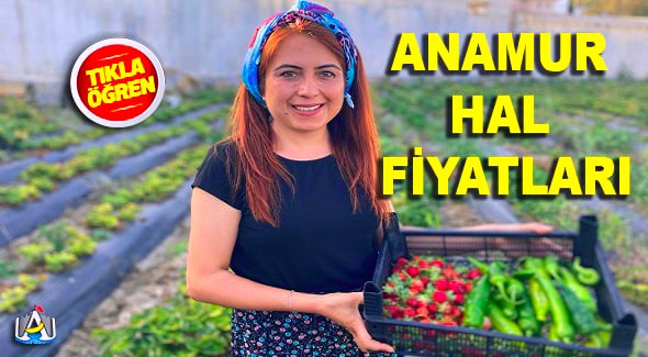 anamur hal mudurlugu fiyat listesi 06 nisan 2021 sali anamur haberleri