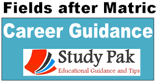 study options after matric with science fields after matric with arts in Pakistan