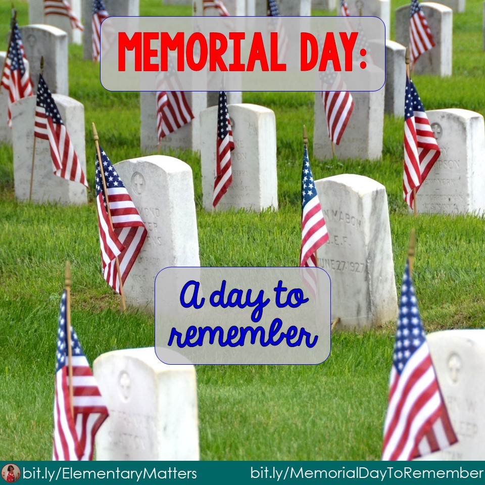 Elementary Matters Memorial Day A Day To Remember