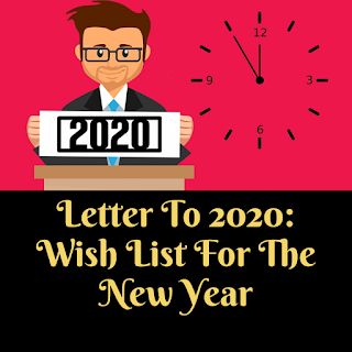 Letter To 2020: Wish List For The New Year
