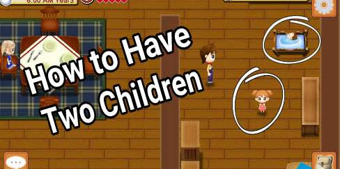 How to Have Two Children in Harvest Moon: Seeds of Memories