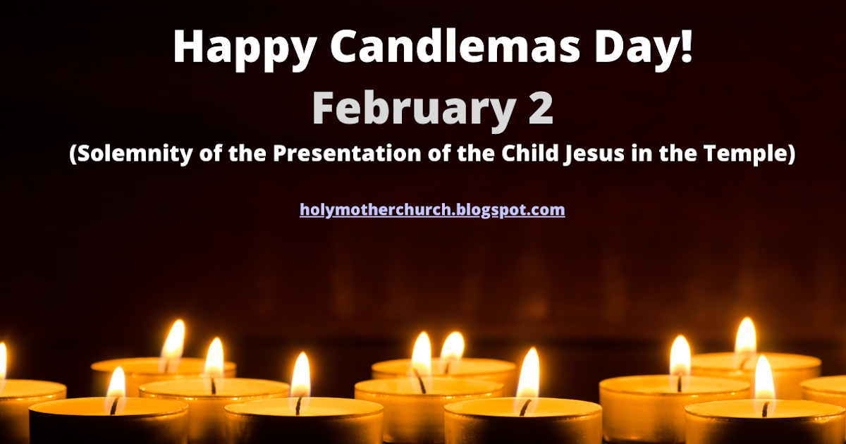 Catholicism for Everyone Happy Candlemas Day or Solemnity of the