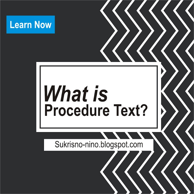What is Procedure Text and Example How to Use it? - Sukrisno Nino