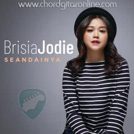 Kunci Gitar Seandainya Brisia Jodie Chord Lirik Lagu Chord Gitar Online