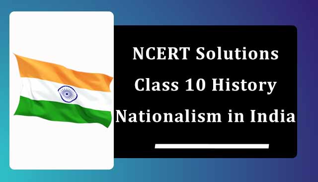 NCERT Class 10 History Chapter 2 Notes Nationalism in India NCERT Class 10 History Chapter 2 Notes Nationalism in India