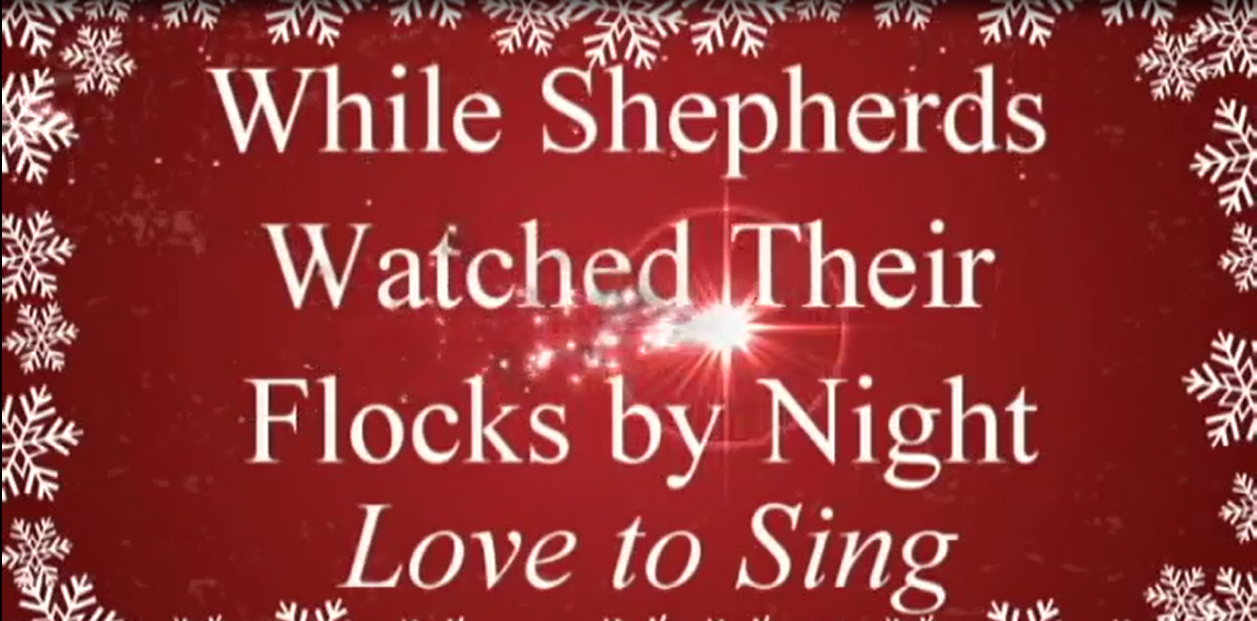 [Christmas Carol Video] - While Shepherds Watched Their Flocks By Night  DELSUBLOG