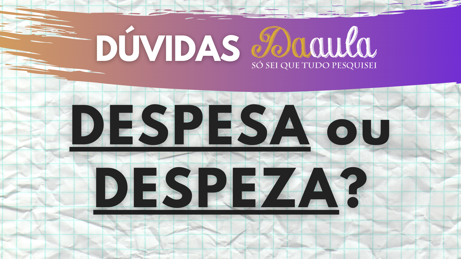 Ele só me dá "despeza"