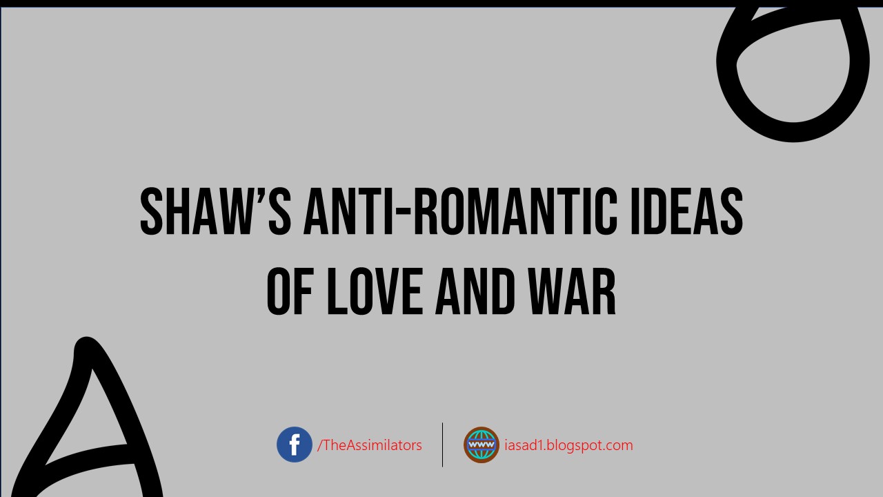 Shaw's Anti-Romantic Ideas about War and Love